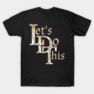 Let's do this T-Shirt